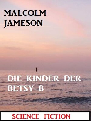 cover image of Die Kinder der BETSY B